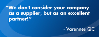 We don’t consider your company as a supplier, but as an excellent partner!